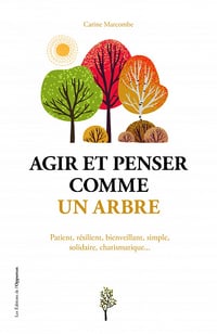 Agir et penser comme un arbre - Carine Marcombe (2022)