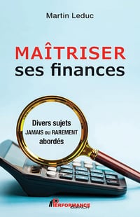 Maîtriser ses finances: Divers sujets jamais ou rarement abordés - Martin Leduc (2025)