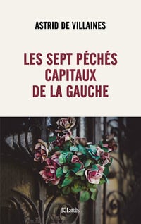 Les sept péchés capitaux de la gauche - Astrid de Villaines (2022)