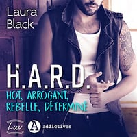 H.A.R.D. - Hot, arrogant, rebelle, déterminé - Laura Black (2022)