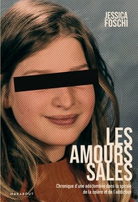 Les amours sales : Chronique d'une ado tombée dans la spirale de la colère et de l'addiction - Jessica Foschi (2021)