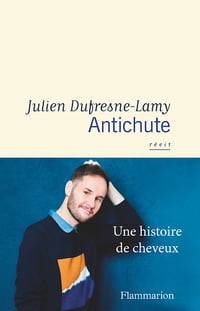 Julien Dufresne-Lamy - Antichute: Une histoire de cheveux (2021)