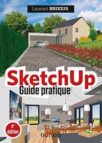 SketchUp - Guide pratique, 4e édition - Laurent Brixius (2020)