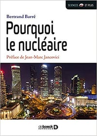 Pourquoi le nucléaire ? - Bertrand Barré, Jean-Marc Jancovici