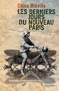 Les derniers jours du nouveau paris - China Mieville