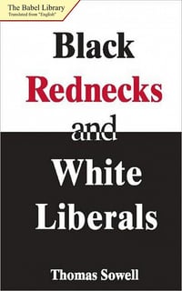 Rednecks Noirs et Libéraux Blancs - Thomas Sowell