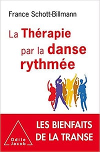 La Thérapie par la danse rythmée - France Schott-Billmann (2020)