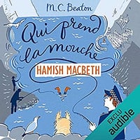 M. C. Beaton - Hamish Macbeth 1 - Qui prend la mouche (2019)