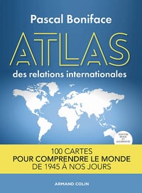 Atlas des relations internationales. 2e éd. - Pascal Boniface (2020)