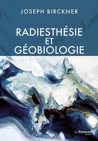 Radiesthésie et géobiologie - Joseph Birckner (2023)