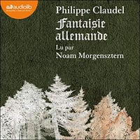 Philippe Claudel, "Fantaisie allemande" (2021)