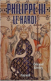 Philippe III le Hardi - Gérard Sivéry