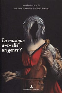 La musique a-t-elle un genre ? - Alban Ramaut, Mélanie Traversier (2022)