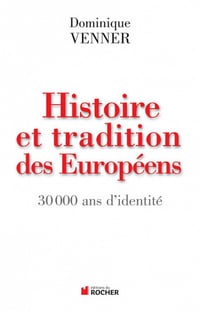 Histoire et tradition des Européens : 30 000 ans d’identité
