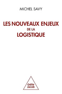 Les Nouveaux Enjeux de la logistique - Michel Savy (2025)