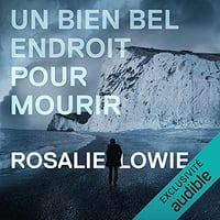 Rosalie Lowie - Un bien bel endroit pour mourir (2021)