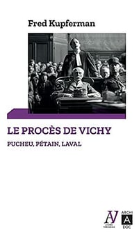 Le procès de Vichy - Pucheu, Pétain, Laval - Fred Kupferman (2021)