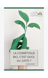 Anne Dubost - La Cosmétique bio, c'est quoi au juste ? (2024)