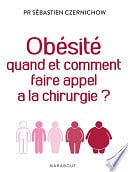 Sébastien Czernichow - Obésité quand et comment faire appel à la chirurgie (2018)