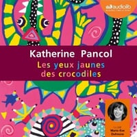 Katherine Pancol - Tome 1 - Les yeux jaunes des crocodiles [2011]
