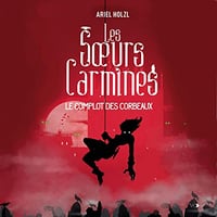 Les Sœurs Carmines I: Le Complot des corbeaux - Ariel Holzl (2023)