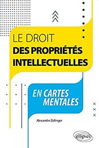 Le droit des propriétés intellectuelles en cartes mentales - Alexandre Zollinger (2021)