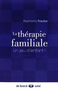 La thérapie familiale : Un jeu d’enfant !