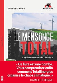 Le Mensonge Total : Enquête sur un criminel climatique - Mickaël Correia (2024)