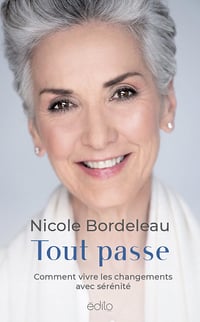 Tout passe : comment vivre les changements avec sérénité - Nicole Bordeleau (2020)