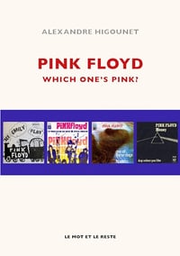 Alexandre Higounet - Pink Floyd: Which one’s pink?