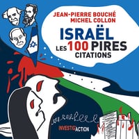Israël, Les 100 pires citations - Jean-Pierre Bouché, Michel Collon (2024)