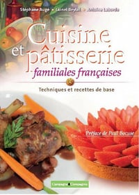 Cuisine et pâtisserie familiales française - Stéphane Augé