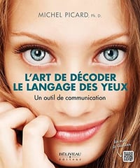 L'art de décoder le langage des yeux: Un outil de communication - Michel Picard (2022)
