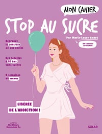 Mon cahier Stop au sucre 2e édition - Marie-Laure André (2023)