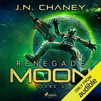 Renegade Moon: Renegade Star, Livre 3 - J.N. Chaney (2023)