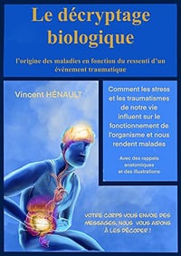 le décryptage biologique : comment nos stress influencent notre santé - vincent henault (2022)