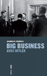 Big business avec Hitler - Jacques R. Pauwels