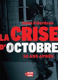 La crise d’Octobre - 50 ans après - Jules Falardeau (2020)