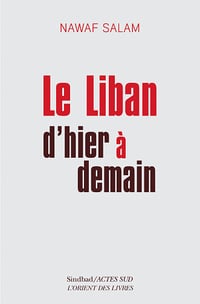 Nawaf Salam - Le Liban d'hier à demain (2021)
