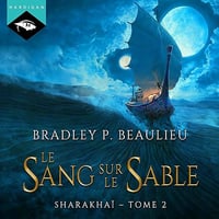 Le sang sur le sable: Sharakhaï 2 - Bradley P. Beaulieu