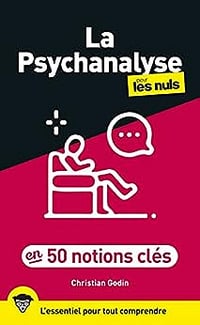 La psychanalyse pour les Nuls en 50 notions clés, 2e éd - Christian Godin (2023)