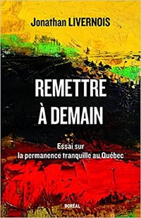 Remettre à demain - Jonathan Livernois (2014)