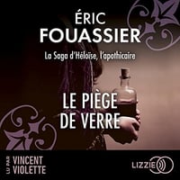 Le Piège de verre: La saga d'Héloïse, l'apothicaire - Éric Fouassier (2023)