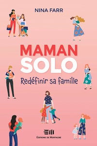 Nina Farr - Maman solo: Redéfinir sa famille (2021)
