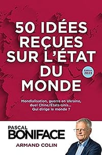 50 idées reçues sur l'état du monde - Pascal Boniface (2023)