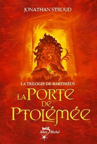 La Porte de Ptolémée: La Trilogie de Bartiméus - tome 3 - Jonathan Stroud (2005)