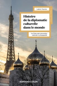 Histoire mondiale de la diplomatie culturelle - Ludovic Tournès (2025)