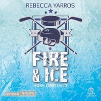 Rebecca Yarros - Hors limites T1 - Fire et ice [2024]