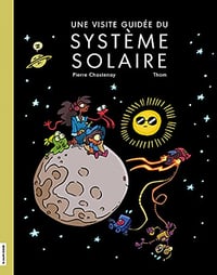 Une visite guidée du système solaire - Pierre Chastenay (2021)