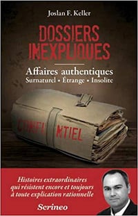 Dossiers Inexpliques - Joslan F. Keller